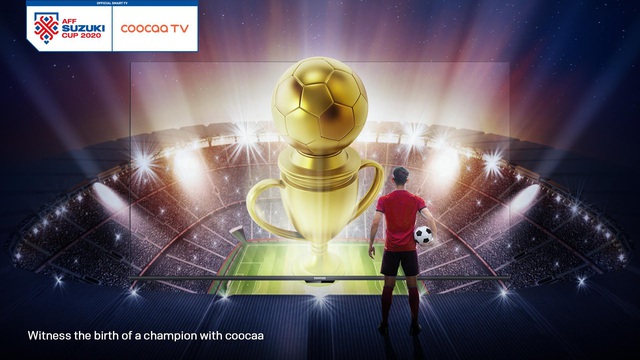 coocaa TV đồng hành mạnh mẽ cùng AFF Suzuki Cup 2020 - Ảnh 2.