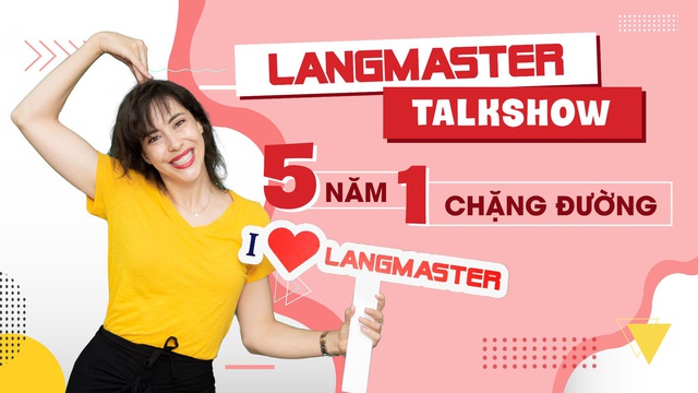 Langmaster Talkshow: 5 năm một chặng đường - Ảnh 3.