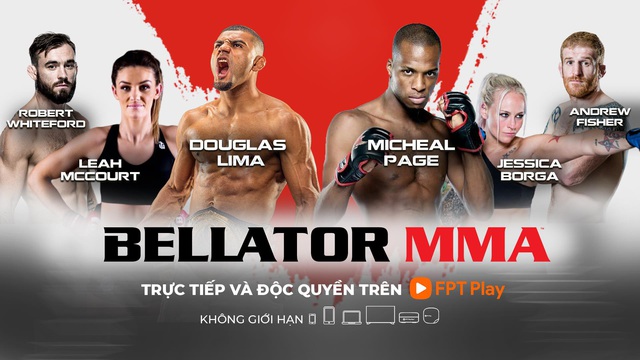 Hàng trăm trận Bellator MMA nảy lửa sẽ được trực tiếp trên FPT Play - Ảnh 1.