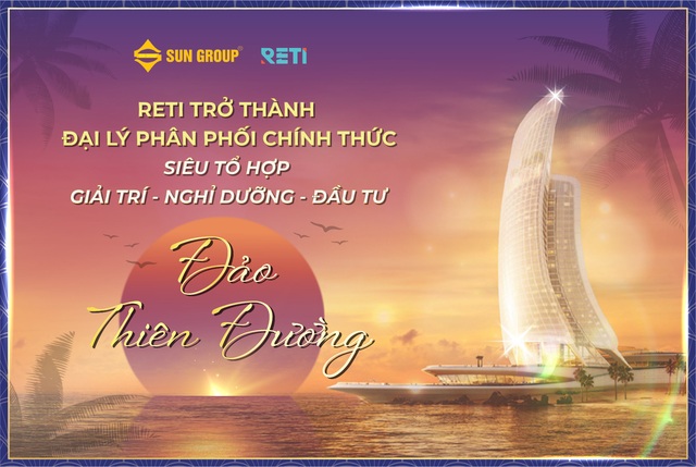 RETI - Đại lý chính thức phân phối Hon Thom Paradise Island của Sun Group - Ảnh 2.
