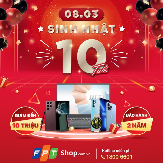 FPT Shop giảm giá đến 10 triệu, tặng bảo hành 1 năm mừng sinh nhật 10 tuổi - Ảnh 1.