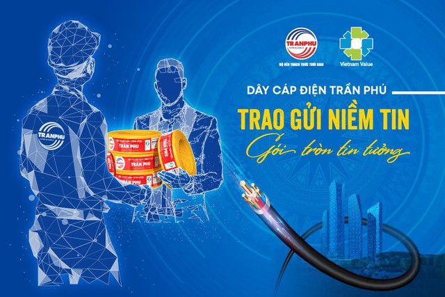 Dây cáp điện Trần Phú – Trao gửi niềm tin, gói tròn tin tưởng - Ảnh 1.