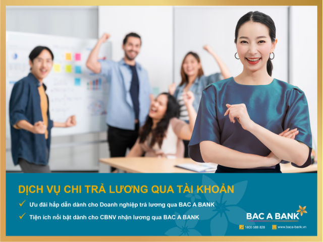 Chi lương an toàn, người lao động nhận ưu đãi từ BAC A BANK - Ảnh 1.