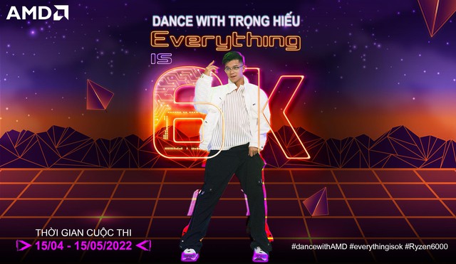 Dance with AMD: Everything is Ok - cover vũ điệu số 6 trong MV cùng Trọng Hiếu để rinh về laptop CPU Ryzen™ 6000 series mới nhất - Ảnh 2.