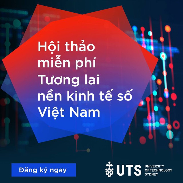 UTS tổ chức hội thảo trực tuyến với chủ đề Khám phá tương lai nền kinh tế kỹ thuật số tại Việt Nam - Ảnh 3.
