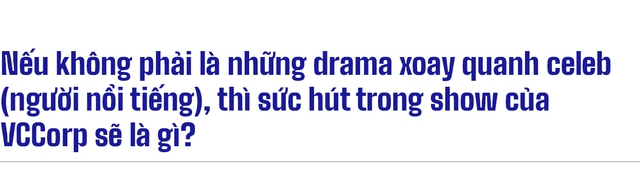 Phó TGĐ VCCorp Phan Đặng Trà My: Drama không phải công thức thành công duy nhất của truyền hình thực tế! - Ảnh 20.