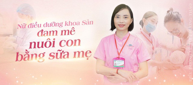 Nữ điều dưỡng khoa Sản và những câu chuyện nghề lạ lùng: Không sinh nở vẫn có sữa nuôi con... - Ảnh 1.