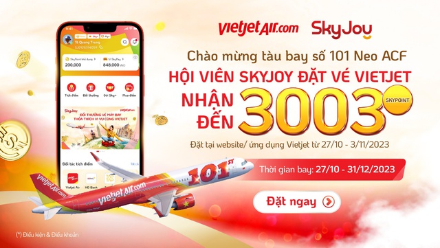 Vietjet đ&oacute;n t&agrave;u bay thứ 101, SkyJoy tặng hội vi&ecirc;n ưu đ&atilde;i l&ecirc;n đến 350 triệu đồng - Ảnh 1.