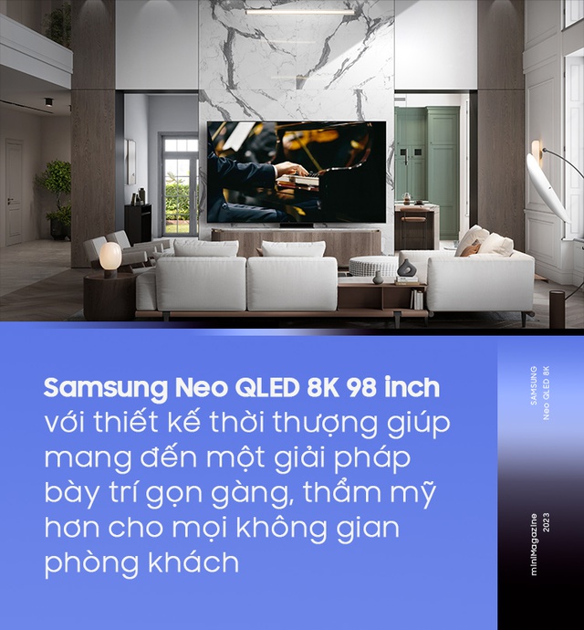 Tuyệt tác TV 98 inch Neo QLED 8K: mẫu TV đại diện cho gu giải trí thời thượng của giới mộ điệu - Ảnh 4.