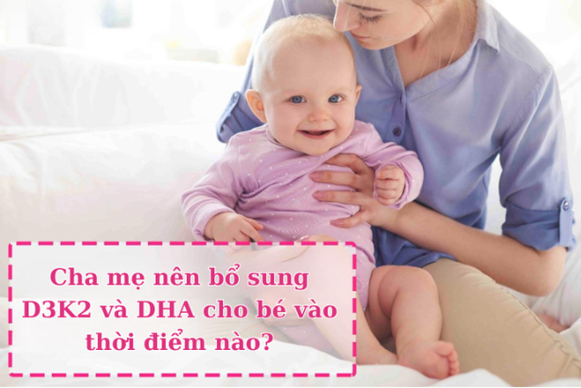 Thời điểm vàng bổ sung D3K2 và DHA cho trẻ là khi nào? - Ảnh 2.