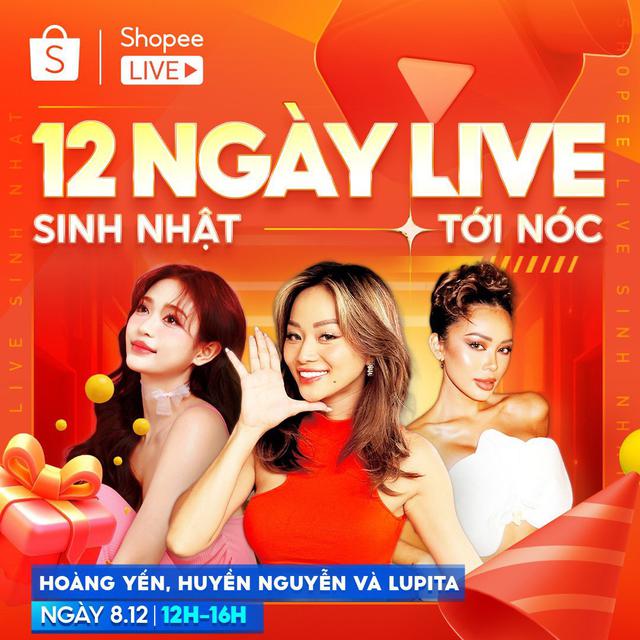 12 Ng&agrave;y Live Sinh Nhật: Đại tiệc Shopee trưa nay đ&oacute;n c&ugrave;ng l&uacute;c 3 hot girl Huyền Nguyễn - Lupita - Ho&agrave;ng Yến - Ảnh 1.