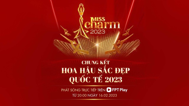 FPT Play phát sóng trực tiếp chung kết Miss Charm 2023 - Ảnh 1.