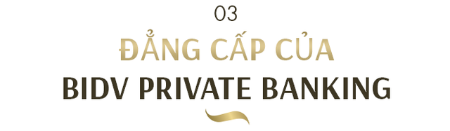 BIDV – Dragon Capital: Hợp tác chiến lược chinh phục thị trường Private Banking Việt Nam - Ảnh 8.