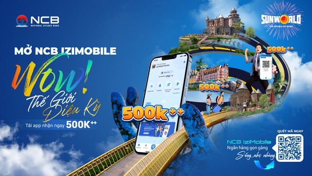 Mở ứng dụng NCB iziMobile, nhận ngay ưu đ&atilde;i hấp dẫn tại hệ thống Sun World - Ảnh 5.