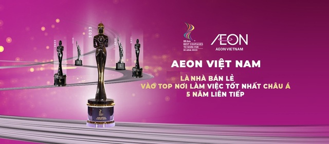 AEON Việt Nam 5 năm liền vào Top Nơi làm việc tốt nhất Châu Á - Ảnh 1.