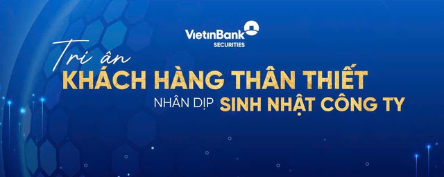 Sinh nhật 24 tuổi, VietinBank Securities tặng quà tới khách hàng - Ảnh 1.