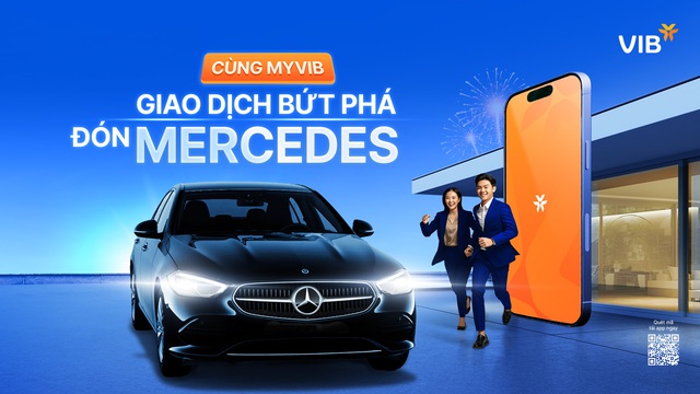 Mùa lễ hội rộn ràng cùng MyVIB: 20 triệu quà tặng cùng cơ hội lái Mercedes về nhà - Ảnh 2.