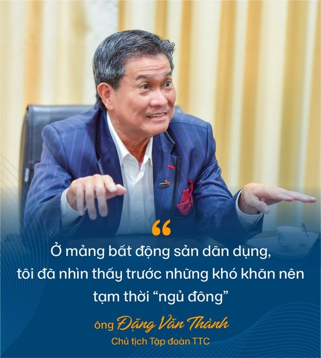 Chủ tịch TTC Đặng Văn Thành: Tập đoàn vẫn thận trọng với mảng bất động sản dân dụng - Ảnh 1.