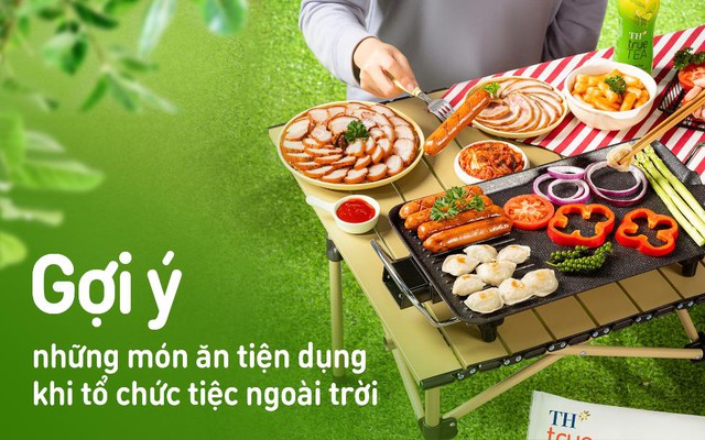 Cùng TH true FOOD biến tấu những món ăn ngon, tiện lợi cho bữa tiệc ngoài trời - Ảnh 1.