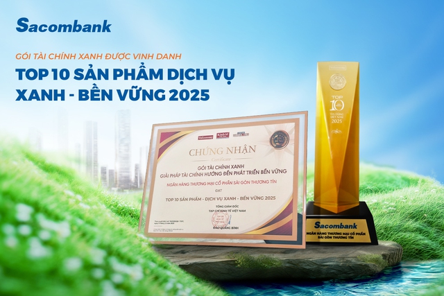 Gói Tài chính Xanh của Sacombank vào Top 10 Sản phẩm - Dịch vụ Xanh & Bền vững năm 2025- Ảnh 1.