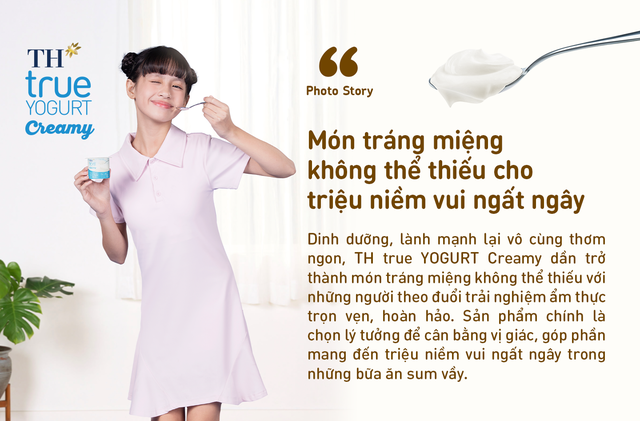 TH true YOGURT Creamy &ndash; M&oacute;n tr&aacute;ng miệng kh&ocirc;ng thể thiếu cho bữa ngon trọn vẹn - Ảnh 6.