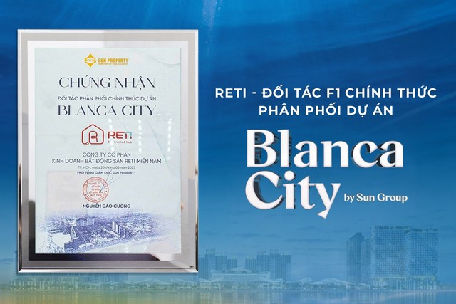 RETI - Đại lý F1 chính thức dự án Blanca City Vũng Tàu của Sun Group - Ảnh 3. RETI - Đại lý F1 chính thức dự án Blanca City Vũng Tàu của Sun Group - Ảnh 3.