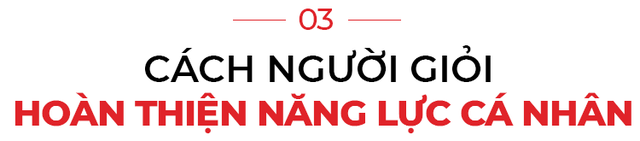 Cách người giỏi "Học" và "Sống" trong một thế giới không ngừng biến động- Ảnh 7.