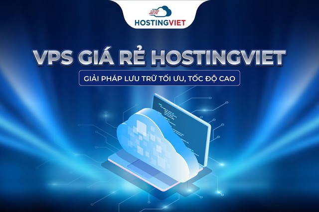 VPS giá rẻ HostingViet - Giải pháp lưu trữ tối ưu, tốc độ cao- Ảnh 1.