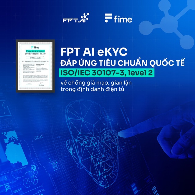 FPT AI eKYC đạt chứng nhận sinh trắc học quốc tế ISO/IEC 30107-3- Ảnh 1.