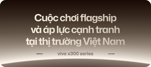 vivo X300 series: Mở đường cho chiến lược flagship d&agrave;i hạn tại thị trường Việt Nam- Ảnh 9.
