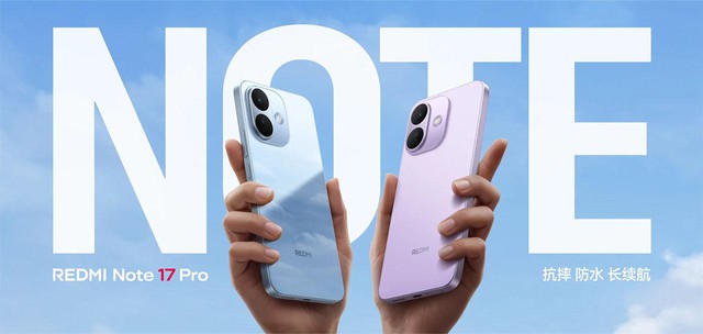 Chọn máy nào? Redmi Note 17, Note 17 Pro hay Note 17 Pro Max - Ảnh 1.