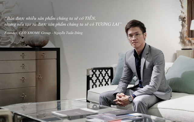 CEO Xhome Group Nguyễn Tuấn Dũng - Tạo ra sản phẩm đột phá là con đường ngắn nhất để xây dựng một thương hiệu thành công - Ảnh 4.