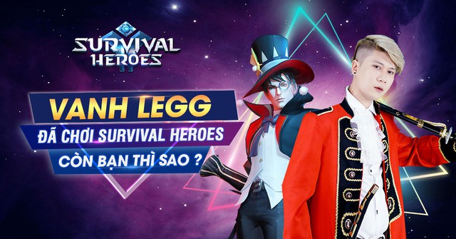 Vanh Leg cùng Độ Mixi đồng loạt tặng Giftcode, thách game thủ vào Survival Heroes giành Top 1 - Ảnh 1.