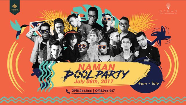 Đại tiệc Naman Pool Party v&agrave; những hoạt động si&ecirc;u &ldquo;chất&rdquo;, duy nhất&nbsp;trong ng&agrave;y 8/7 n&agrave;y - Ảnh 15.