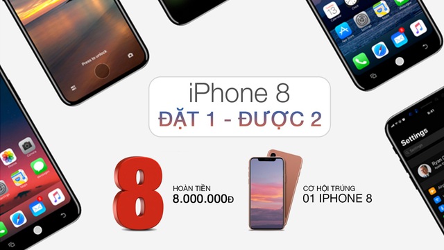 Đặt hàng iPhone 8 – Giảm 8 triệu và cơ hội trúng iPhone 8 - Ảnh 2.
