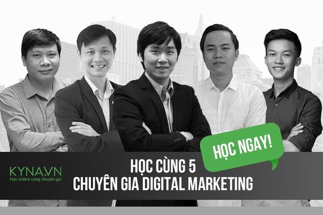 Chương trình đào tạo Digital Marketing cùng 5 chuyên gia tại Kyna.vn. Đăng kí ngay tại đây!