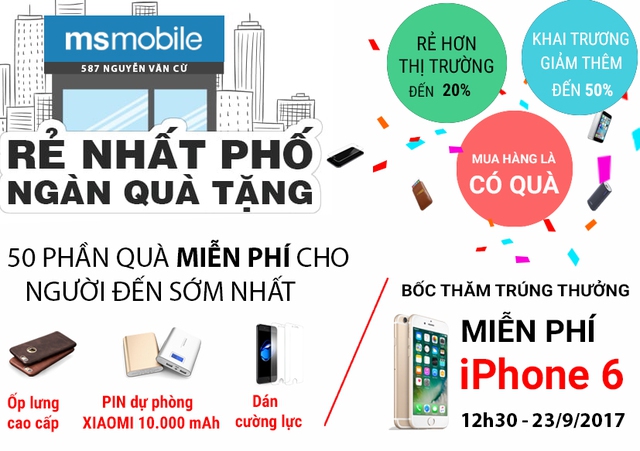 Rực rỡ khai trương &ndash; Tưng bừng qu&agrave; tặng tại MSmobile 587 Nguyễn Văn Cừ, Long Bi&ecirc;n, H&agrave; Nội - Ảnh 1.