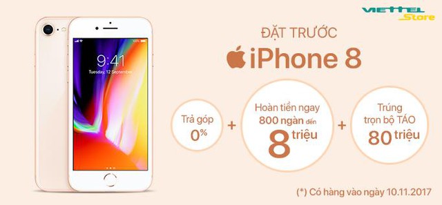 Đặt trước iPhone 8 ch&iacute;nh h&atilde;ng tại Viettel Store, cơ hội được ho&agrave;n tiền ngay từ 800.000đ đến 8 triệu đồng - Ảnh 4.