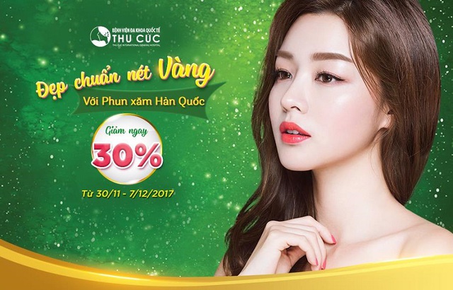 Bệnh viện Thu C&uacute;c ưu đ&atilde;i 30% phun xăm đẹp chuẩn n&eacute;t v&agrave;ng - Ảnh 1.