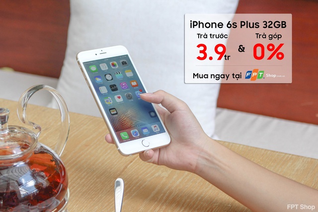 Chỉ từ 3,9 triệu đồng rinh ngay iPhone 6s Plus tại FPT Shop - Ảnh 2.