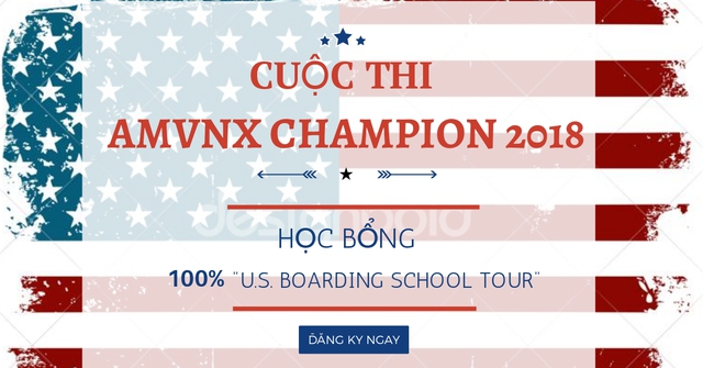 Săn học bổng Mỹ toàn phần AMVNX Champion 2018 - Ảnh 3.