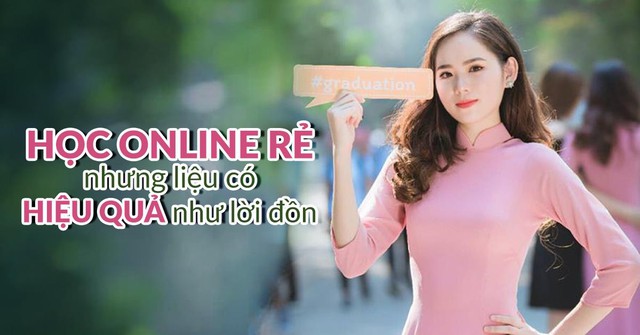 Thời đại hội nhập 4.0 học online rẻ nhưng liệu có hiệu quả như lời đồn? - Ảnh 1.