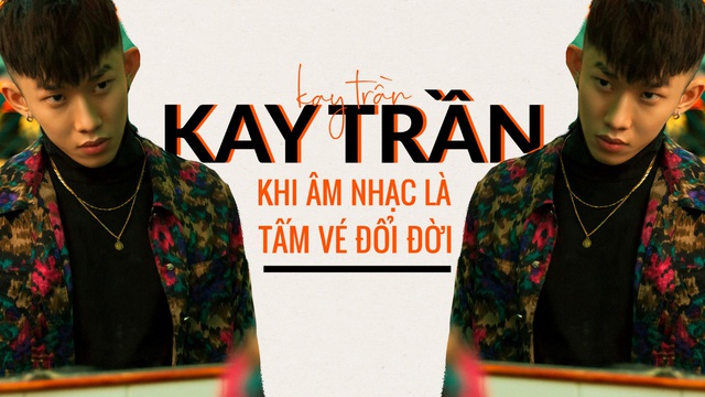 Kay Trần – Khi âm nhạc là tấm vé đổi đời - Ảnh 1.